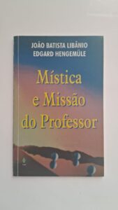 Leia mais sobre o artigo Mística e Missão do  Professor